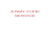 ARMY FOOD SERVICE · food lacked variety; and too often the diet lacked perishable products. The shortage of foods with good vitamin was especially noteworthy because of its health