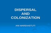 DISPERBAL AND COLONIZATIONani_mardiastuti.staff.ipb.ac.id/files/2011/11/Bio6-Dispersal-Colonization.pdfBurung merpati . Anthropochore Dispersal Unintention . Anthropochore Dispersal