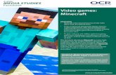 Video games: Minecraft - zcmediastudies.files.wordpress.com · full details see OCR 2017 Minecraft Minecraft is a sandbox game, created and developed by Swedish based Mojang Studios.