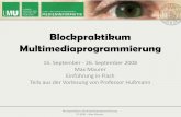 Blockpraktikum Multimediaprogrammierung - LMU München · • Komplett neuer Action‐Script‐Interpreter • Darf nicht mit AS 1 und AS 2 vermischt werden • Neue Programmiertechniken