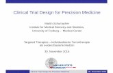 Clinical Trial Design for Precision Medicine · Martin Schumacher Clinical Trial Design for Precision Medicine 30. November 2015 No. 16 Molecularly targeted therapy independent of