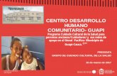 CENTRO DESARROLLO HUMANO COMUNITARIO- GUAPIextension.bogota.unal.edu.co/fileadmin/recursos/direcciones/extension... · • Visita domiciliaria PADP-C • Microempresas - mujeres Programa