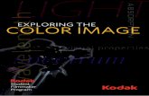 EXPLORING THE COLOR IMAGE - Kodak · EXPLORING THE Includes: • Light and color • Characteristics of colors • Kodak color ﬁlms • Problems in color photography • Perception