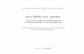 Das Bild von Afrika - weissensee-verlag.de · Denken und Diskurs über Afrika waren seit Ausbildung europäischer Wissen-schaftsdisziplinen im 18. Jahrhundert, gemeinhin als siècle