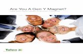 Are You A Gen Y Magnet? - Northeastern University · sensitive companies attract and retain Gen Y? Even if your workplace is highly regulated or time sensitive (like a financial institution