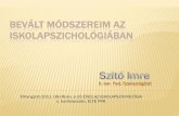 BEVÁLT MÓDSZEREIM AZ ISKOLAPSZICHOLÓGIÁBANiskolapszichologiai-modszertani-bazis.elte.hu/dokumentumok/Szitó-Imre_Bevált... · A motiváció és képességek részleteiről pszichológiai