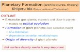 Planetary Formation (architectures, theory) Shigeru Ida ...nexsci.caltech.edu/conferences/2005/disks05/Invited_Talks/ida.pdf · Mizuno, Bodenheimer coagulation of planetesimals gas