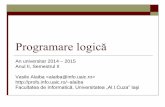Programare logicăalaiba/pub/prolog-2015/curs/Recapitulare.pdf · Recapitulare Logică În prima parte a cursului vom face recapitularea principalelor noțiuni de Logică de care