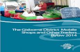 A474171 The Gisborne District Mobile Shops, and Other ... · A478817 - The Gisborne District Mobile Shops, and Other Traders Bylaw 2014 (18 Sept 2014) Page 2 Act Means the Food Act