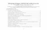 Hepatológia 2016 Konferenciahepatologia2016.felabor.hu/hep2016-elozetes-program.pdf · antivirális készítmények (DAA) megjelenése előtt pegylalt interferon és ribavirin kezelést