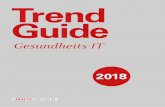 2018 Gesundheits-IT Guide · Trend Guide Gesundheits-IT EHEALTHCOMPENDIUM TrendGuide Gesundheits-IT 2018 2018 Auf Gesundheit fokussiert agieren The f ture of healthcare is nothing