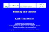 Bindung und Trauma Karl Heinz Brisch · Author: kbrisch Created Date: 1/25/2012 7:39:12 AM