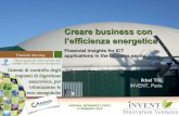 Creare business con l’efficienza energetica · campo dell’efficienza energetica Sistemi di controllo degli impianti di digestione anaerobica, per ottimizzarne le rese energetiche