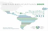 2021 METAS - oei.org.do · con éxito el “Foro Presidencial por la Excelencia de la Educación” (2007)4 y emprendía el desafío de implementar los planes decenales de educación