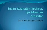 Prof. Dr. Turgut Göksu - turgutgoksu.comturgutgoksu.com/FileUpload/ks7441/File/insan_kaynagini_bulmafatih.pdf · Prof. Dr. Turgut Göksu. 23 Yeterlilik ilkesi (Liyakat-merit ilkesi)