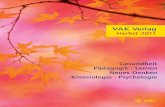 VAK Verlag - brocom.de · VAK Verlag Herbst 2011 Gesundheit Pädagogik · Lernen Neues Denken Kinesiologie · Psychologie. Dieser Report wurde mit Hilfe der Adobe Acrobat Distiller