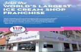 th WORLDÕS LARGEST ICE CREAM SHOP FRANCHISE · Joi ! th" WORLDÕS LARGEST ICE CREAM SHOP FRANCHISE ÒBaskin-Robbins is the worldÕs largest chain of ice cream specialty shops, and