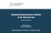 Unmanned autonomous vehicles in air land and seachrome.ws.dei.polimi.it/images/4/43/UAV_2016_Matteucci_Intro.pdf · Unmanned autonomous vehicles in air land and sea Matteo Matteucci