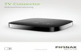 TV Connector - phonak.com · 10 11 3.2 Unterstützte Audioformate Der TV Connector kann an eine beliebige Audioquelle angeschlossen werden, wie z. B. an einem Fernseher, einem PC