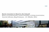 Roche investiert in Basel in die Zukunft1cbb17e6-8eb3-4db7-9272-85bb25a7dbe5/de/... · • Ca. 3‘000 Mitarbeitende in 13 Aussenstellen in Basel: Zusammenführung auf das Roche Areal,