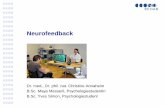 Neurofeedback · Prinzip von Neurofeedback Ausgewählte Parameter der Gehirnaktivität, für die normalerweise keine Wahr- nehmung besteht, werden wahrnehmbar gemacht.