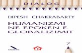 7 DIPESH CHAKRABARTY chakrabary.pdf · dipesh chakrabarty dipesh chakrabarty 7 humanizmi nË epokËn e globalizimit humanism in an age of globalization 7 dialogue dialog 7 dipesh