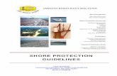 SHORE PROTECTION GUIDELINESepsmg.jkr.gov.my/images/7/7d/SHORE_PROTECTION_GUIDELINES.pdf · JABATAN KERJA RAYA MALAYSIA Shore Protection Shoreline Processes The erosion Problem Shore