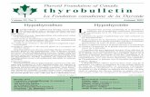 La Fondation canadienne de la Thyroïde · thyrobulletin, Autumn 2002 3 L’examen peut révéler les symptômes suivants: atrophie de la glande thyroïde, peau sèche, écailleuse,