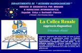 ( Primario : Prof.Vincenzo Alessi) La Colica colica renale approcio... · PDF file Edema renale e periureterale - La RMN è più efficace della TCS nel dimostrare l’edema renale