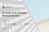 The State of the Lithuanian Startup Ecosystem · Estonia €128M Lithuania €110M ... • Startup Lithuania is the main coordinator and facilitator of the startup ecosystem in Lithuania