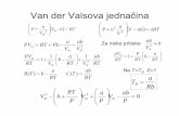 Van der Valsova jednačina · (2) Tečnosti i gasovi postoje kada su privlačne i odbojne sile uravnotežene, konstanta a odgovara privlačnim a b odbojnim silama. (3) Kritične konstante