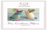 Pin Cushion Mice - Bustle & · PDF file 2018-01-19 · Bustle & Sew offers my own unique patterns, designed to appeal to all skill levels and bring out all your natural creativity.