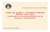 DAREA DE SEAMĂ A ACADEMIEI ROMÂNE PENTRU ...DAREA DE SEAMĂ A ACADEMIEI ROMÂNE PENTRU ANUL 2012 Activitatea de cercetare ştiinţificăşi de formare a cercetătorilor 1 Adunarea