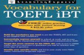 Vocabulary - dl3.takbook.comdl3.takbook.com/pdf3/ebook9467[].pdf2 VOCABULARY FOR TOEFL iBT OVERVIEW OF THE TEST The entire TOEFL iBT will take approximately four hours to complete
