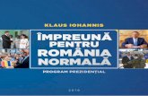 ÎMPREUNĂ PENTRU ROMÂNIA NORMALĂ...2 ÎMPREUNĂ PENTRU ROMÂNIA NORMALĂ Garantăm parcursul pro-european și democratic Privind spre viitor, după trei decenii de la căderea comunismului