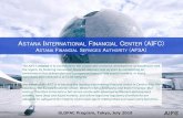 A INTERNATIONAL FINANCIAL CENTER (AIFC) · PDF file 2018-08-21 · • Islamic Banking Business • Providing Islamic Financing • Banking Business Framework (Accepting Deposits,