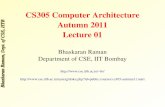 CS305 Computer Architecture Autumn 2011 Lecture 01br/courses/cs305-autumn2011/slides/lec01.pdfCS305 Computer Architecture Autumn 2011 Lecture 01 Bhaskaran Raman Department of CSE,