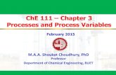 ChE 111 Chapter 3 Processes and Process Variablesshoukat.buet.ac.bd/Chapter3_ProcessesandProcessVariables...3/7/2015 1 M.A.A. Shoukat Choudhury, PhD Professor Department of Chemical