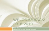WELCOME BACK! 2018-2019 · Language Arts & Social Studies . ... Grammar Visual/Verbal Presentation . What is Social Studies? Social studies extends beyond mere resuscitation of historical