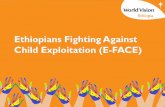 Ethiopians Fighting Against Child Exploitation (E … booklet5...In the past two years the E-FACE project has made significant contributions to the institutional capacity of Ethiopia