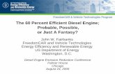 Department of Energy - The 60% Efficient Diesel …...The 60 Percent Efficient Diesel Engine; Probable, Possible, or Just A Fantasy? John W. Fairbanks FreedomCAR and Vehicle Technologies