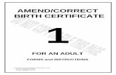 AMEND/CORRECT BIRTH CERTIFICATE 1Law Library Resource Center . PETITION FOR COURT ORDER TO AMEND (CORRECT) A BIRTH CERTIFICATE. This packet contains court forms and instructions to