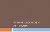 FARMAKOLOGI OBAT ANTIBIOTIK · farmakokinetik riwayat penyakit status alergi faktor farmakogenetik faktor antibiotik spektrum aktivitas antibiotik dosis, rute, frekuensi pemberian