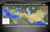Alexander the Great and the Hellenistic · PDF file 2016-10-28 · Alexander the Great (the Conqueror) He vowed to exact his revenge on the Persian Empire for their crimes against