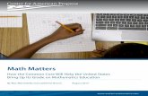 Math Matters - Lumina Foundation · 5 Center for American Progress | Math Matters The state of math education in the United States Although math achievement has improved and race-
