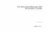 Site Recovery Manager API Developer’s Guide - …Site Recovery Manager API Developer’s Guide 8 VMware, Inc. List of API Operations Table 1 ‐1 provides a list of SRM APIs organized