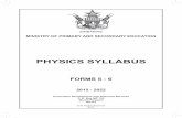 PHYSICS SYLLABUS · Physics Syllabus Forms 5 - 6 Physics Syllabus Forms 5 - 6 4 3 TOPIC FORM 5 FORM 6 5.0 Electronics Analogue Electronics Digital electronics 6.0 Matter Phases of