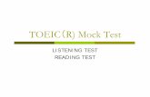 TOEIC R) Mock Test · TOEIC（R) Mock Test LISTENING TEST READING TEST. General Direction This test is designed to measure your English language ability. ... The traffic is moving