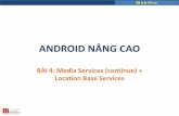 ANDROID NÂNG CAO - txnam.net Giang/Android 2 AD13L... · VideoView cung cấp các hàm để điều khiển quá trình chơi video: start, pause, suspend, resume, stopPlayback,