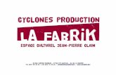 97490 STE CLOTILDe - La Fabrik: Cyclones Production · La Fabrik doit se penser, s’imaginer et se vivre comme un lieu d’élaboration et d’émergence d’une parole contemporaine.